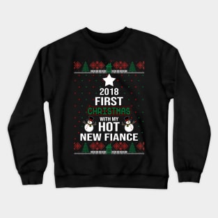 First Christmas With My Hot New Fiance Crewneck Sweatshirt